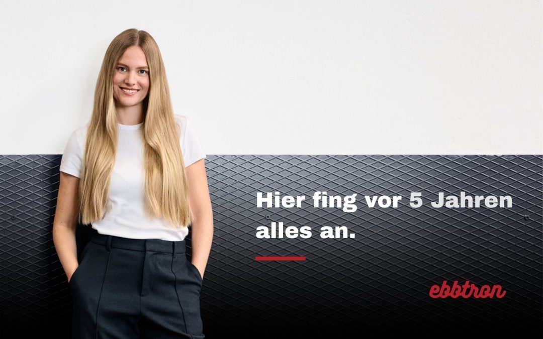 Katrin Kronenberg: 5 Jahre bei Ebbtron